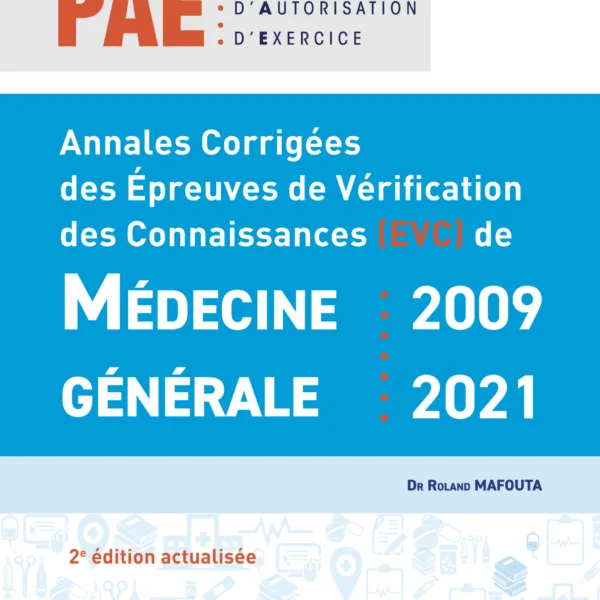 Annales corrigees des epreuves de verification des Connaissances (EVC) de medecine generale 2009-2021 2e edition actualisee PAE