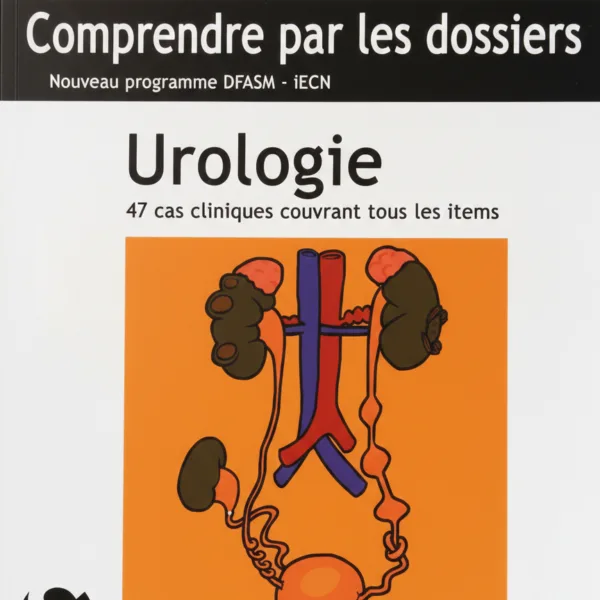 Comprendre par les dossier uro