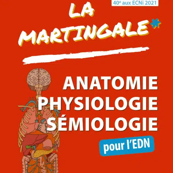 La Martingale : anatomie, physiologie, semiologie pour l'EDN