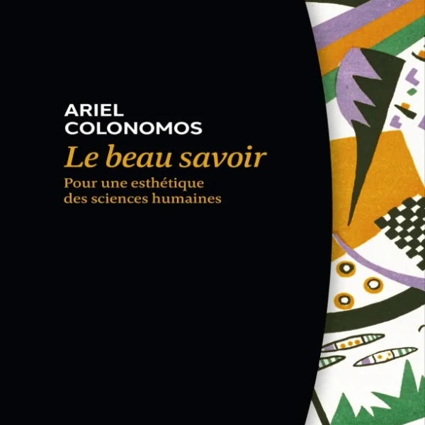Le Beau Savoir : Pour une esthetique des sciences humaines (2023)