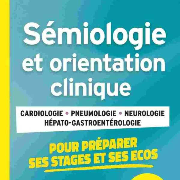Objectif EDN : Semiologie et orientation clinique pour les stages et les ECOS