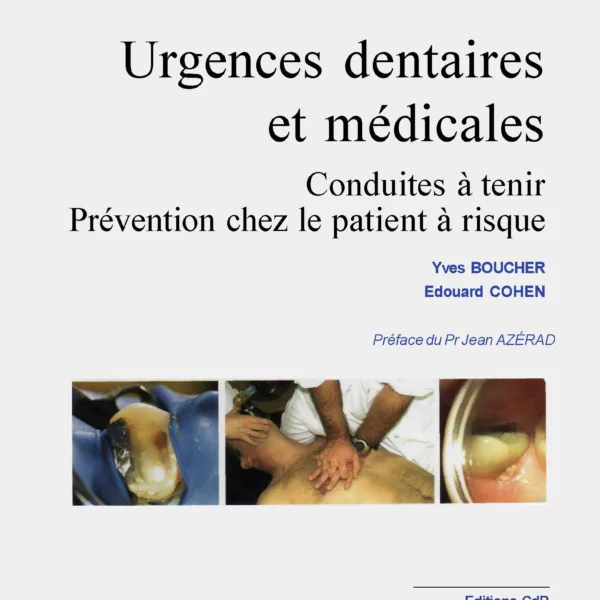 Urgences dentaires et medicales: Conduites a tenir - Prevention chez le patient a risque