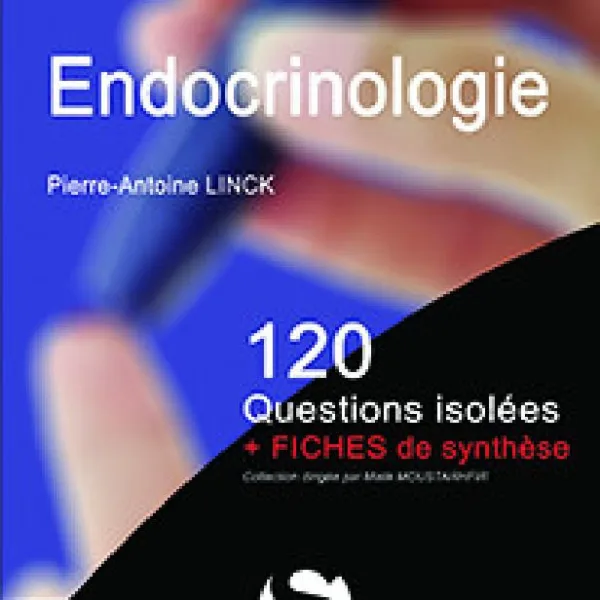 Endocrinologie - 120 questions isolees - Fiches de synthese