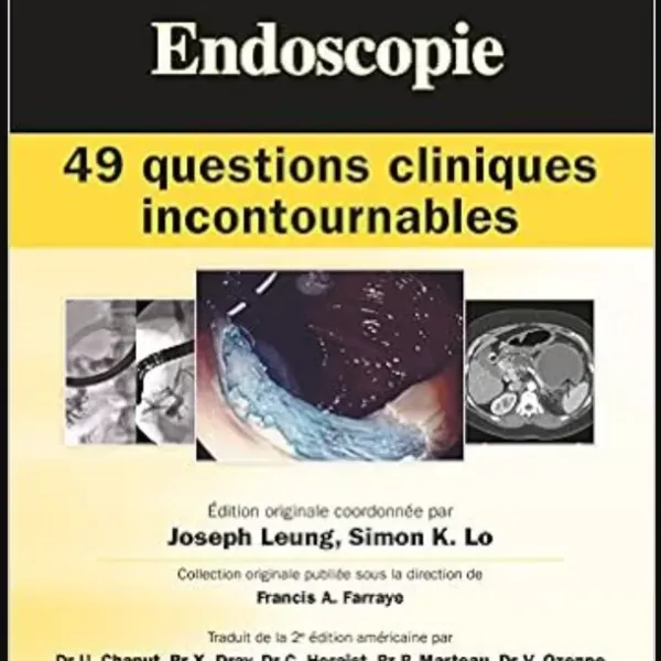 Endoscopie : 49 questions cliniques incontournables