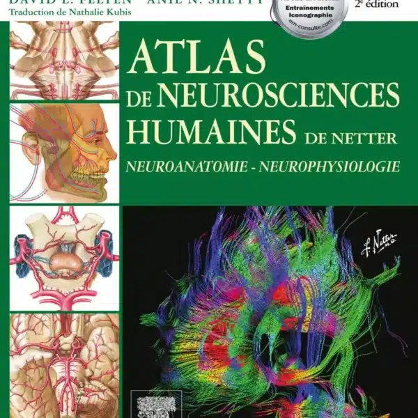 Atlas de neurosciences humaines de Netter: Neuroanatomie-Neurophysiologie