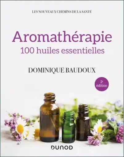 Aromathérapie - 2e édition - 100 huiles essentielles