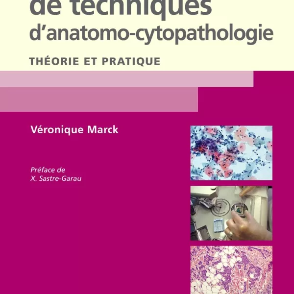 Manuel de techniques d'anatomo-cytopathologie : Théorie et pratique