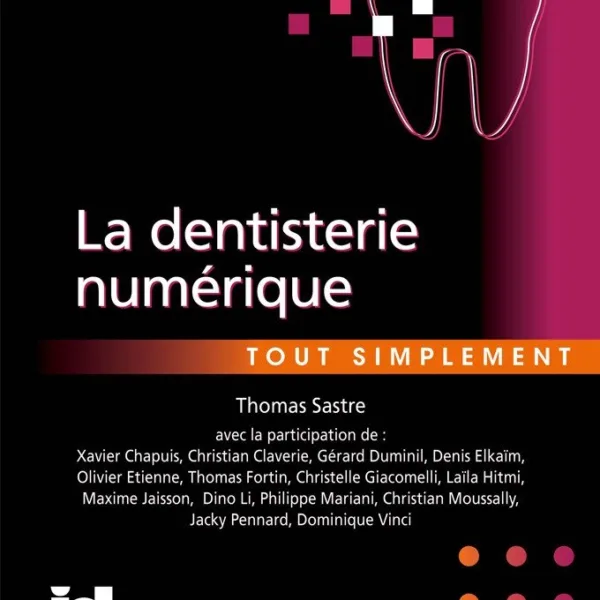 La dentisterie numerique - Tout simplement