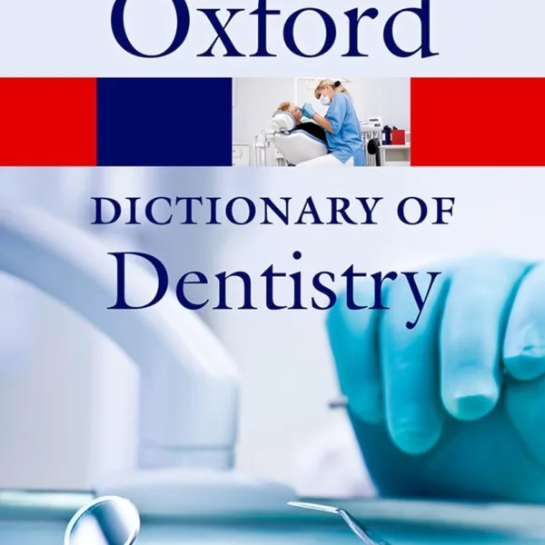 Oxford A Dictionary of Dentistry (TOME I et II )