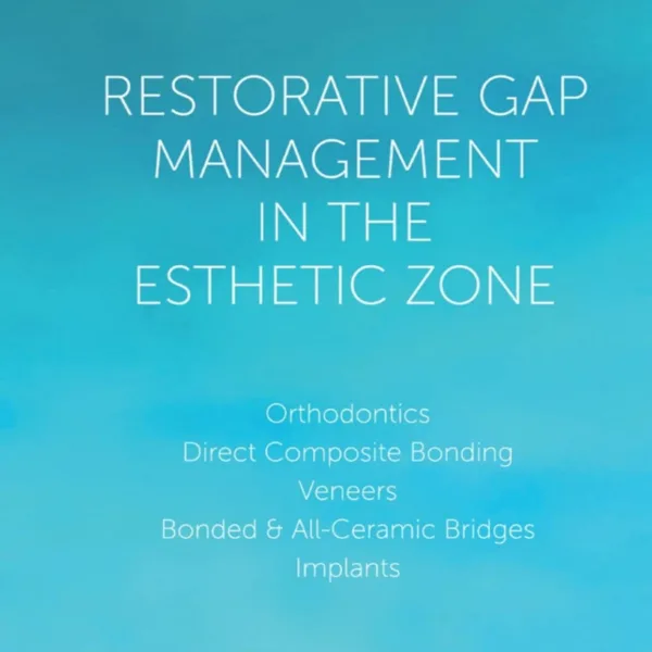 Restorative Gap Management in the Esthetic Zone