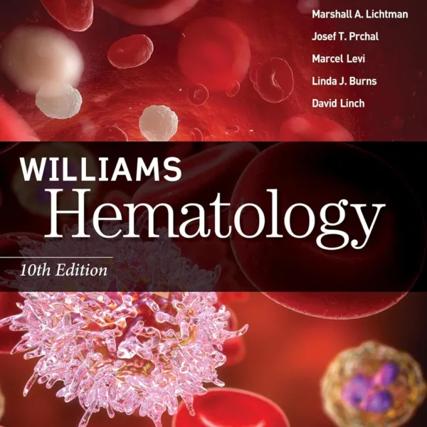 Williams Hematology, 10th Edition  (4 TOMES)