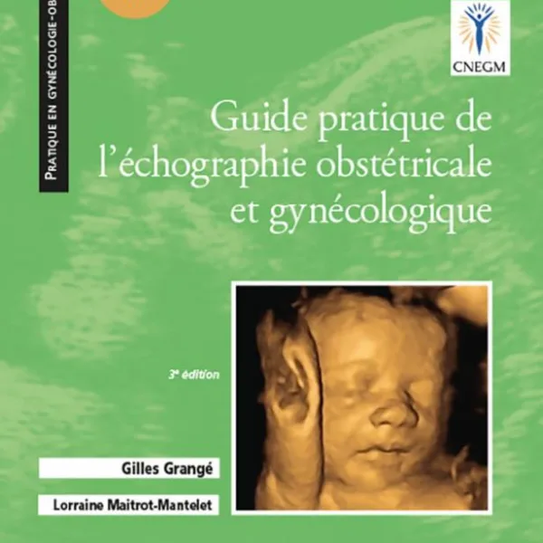 Guide pratique de l'échographie obstétricale et gynécologique - 3é édition